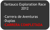 Tantauco Exploration Race 2012  -Carrera de Aventuras -Duplas -CARRERA COMPLETADA