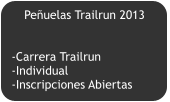 Peñuelas Trailrun 2013   -Carrera Trailrun -Individual -Inscripciones Abiertas
