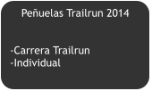 Peñuelas Trailrun 2014   -Carrera Trailrun -Individual