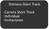 Shimano Short Track  -Carrera Short Track -Individual -Invitaciones