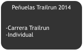 Peñuelas Trailrun 2014   -Carrera Trailrun -Individual