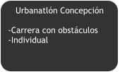 Urbanatlón Concepción  -Carrera con obstáculos -Individual