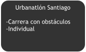 Urbanatlón Santiago  -Carrera con obstáculos -Individual