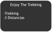 Enjoy The Trekking  -Trekking -3 Distancias