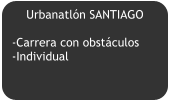 Urbanatlón SANTIAGO  -Carrera con obstáculos -Individual
