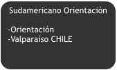 Sudamericano Orientación  -Orientación -Valparaíso CHILE