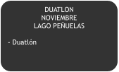 DUATLON   NOVIEMBRE LAGO PEÑUELAS  - Duatlón