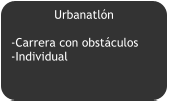 Urbanatlón  -Carrera con obstáculos -Individual