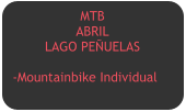 MTB   ABRIL LAGO PEÑUELAS  -Mountainbike Individual