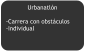 Urbanatlón  -Carrera con obstáculos -Individual